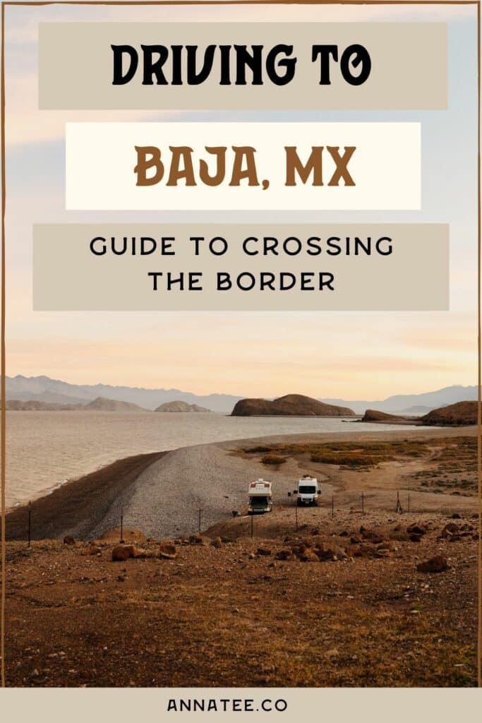 A Pinterest graphic that says "Driving to Baja, MX - guide to crossing the border."